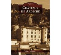 Châteaux en Ardèche - Henri Veyradier - Nouvelles Editions Sutton - broché - Essai