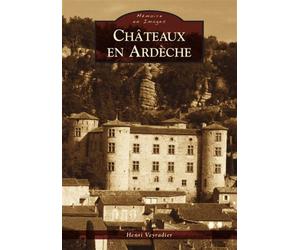 Châteaux en Ardèche - Henri Veyradier - Nouvelles Editions Sutton - broché - Essai