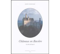 Châteaux en Bavière: Le rêve de Louis II