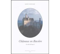 Châteaux En Bavière - Le Rêve De Louis Ii