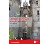 Châteaux en Périgord Nouvelles approches L incidence des questions hierarchiques sur l architecture des cathedrales en fr - Anne-Marie Cocula - Ausonius Eds - broché - Etude