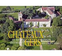 Châteaux et belles demeures du Gers: Lomagne, Fézensaquet, Pays d'Auch nord