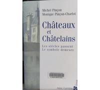 Châteaux et Châtelains : Les siècles passent, le symbole demeure