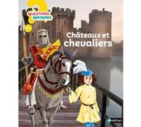 Châteaux et chevaliers – Questions/Réponses – doc dès 7 ans – Nathan