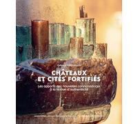 Châteaux et cités fortifiés. Colloque international: Les apports des nouvelles connaissances à la notion d'authenticité