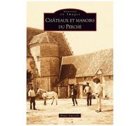 Châteaux et manoirs du Perche