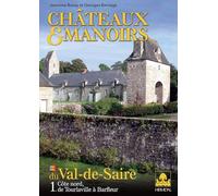 CHÂTEAUX ET MANOIRS DU VAL DE SAIRE TOME 1: Côte nord, de Tourlaville à Barfleur