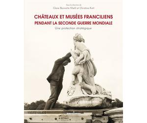 Châteaux et musées franciliens pendant la Seconde Guerre mondiale Une protection stratégique - Claire Bonnotte Khelil - Hermann - broché - Monographie