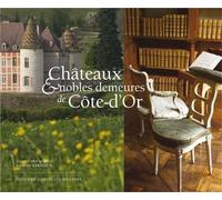 Chateaux et nobles demeures de cote-d'or - Frédéric Sartiaux - Gueniot Dominique Eds - relié - Livre
