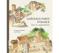 Châteaux forts d'Alsace hier et aujourd'hui