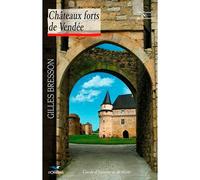 Châteaux Forts De Vendée Guide d'histoire et de visites - Gilles Bresson - D'orbestier Eds - broché - Guide