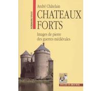 Châteaux Forts - Images De Pierre Des Guerres Médiévales, 7ème Édition