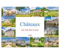 Châteaux. Im Tal der Loire, Version française (Calendrier mural 2026 DIN A3 portrait), Calendrier CALVENDO mensuel