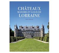 Châteaux manoirs et logis de Lorraine