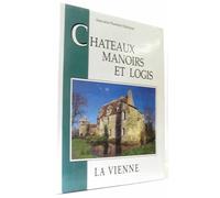 Châteaux manoirs et logis : La Vienne