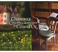 Châteaux & nobles demeures de Côte-d'Or