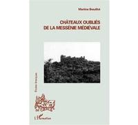 Châteaux oubliés de la Messénie médiévale - Martine Breuillot - L'harmattan - broché - Essai