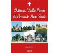 Châteaux, vieilles pierres et blasons de Haute-Savoie - Jacques Gombert - Neva - broché - Beau livre