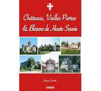 Châteaux, vieilles pierres et blasons de Haute-Savoie - Jacques Gombert - Neva - broché - Beau livre