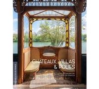 Châteaux, villas et folies Marianne Métais (Auteur), Roselyne Bussière (Auteur), Laurent Kruszyk (Photographie), Stéphane Asseline (Photographie)