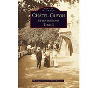 Châtel-Guyon et ses environs - Tome II