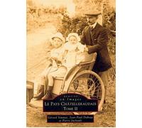 Châtelleraudais (Pays) - Tome II Tome 2 - Juchault pierre - Nouvelles Editions Sutton - broché - Beau livre