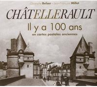 Chatellerault Il Y a 100 Ans en Cartes Postales