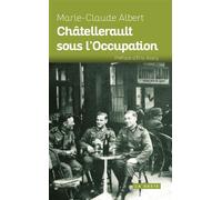 Chatellerault sous l'occupation (poche) (ne) (bp) - Marie-Claude Albert - Geste - Poche - Essai