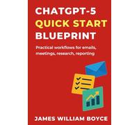ChatGPT-5 Quick Start Blueprint: How to Get More Done in Less Time