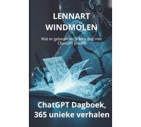 ChatGPT dagboek, 365 unieke verhalen: Wat er gebeurt als je elke dag met ChatGPT praat?