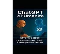 “ChatGPT e l’Umanità - Il Futuro nelle Nostre Mani”