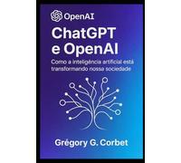 ChatGPT e OpenAI: uma revolução na inteligência artificial