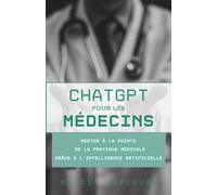 ChatGPT et Médecine: Rester à la Pointe de la Pratique Médicale