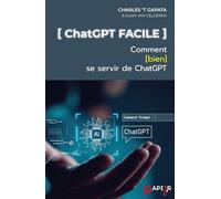 ChatGPT facile: Comment (bien) se servir de ChatGPT