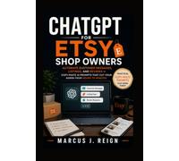 ChatGPT for Etsy Shop Owners: Automate Customer Messages, Listings, and Reviews - Copy-Paste AI Prompts That Cut Your Admin From Hours to Minutes