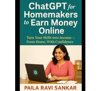 ChatGPT for Homemakers to Earn Money Online: Turn Your Time at Home into Income with the Power of AI