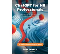 ChatGPT for HR Professionals: The Practitioner’s Handbook: 200 Ready-to-Use Prompts for Every HR Function