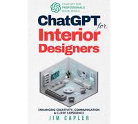 ChatGPT for Interior Designers: Enhancing Creativity, Communication, and Client Experience