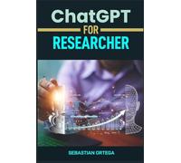 ChatGPT for Researcher: Accelerate Your Research with AI-Powered Insights and Analysis (2024 Guide)