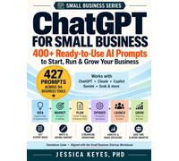ChatGPT for Small Business: 400+ Ready-to-Use AI Prompts to Start, Run & Grow Your Business - Works with ChatGPT, Claude, Copilot, Gemini & More