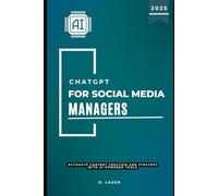 ChatGPT for Social Media Managers: Automate Content Creation and Strategy with AI-Powered Tools
