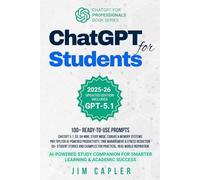 ChatGPT for Students: AI-Powered Study Companion for Smarter Learning & Academic Success: From Homework to Graduation: Harnessing ChatGPT for Smarter, Faster, More Ethical Learning