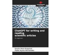 ChatGPT for writing and reading scientific articles: For beginners