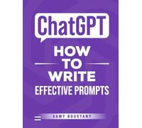 ChatGPT - How to Write Effective Prompts