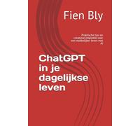 ChatGPT in je dagelijkse leven: Praktische tips en creatieve inspiratie voor een makkelijker leven met AI