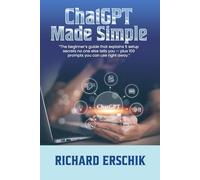 ChatGPT Made Simple: The beginner's guide that explains 5 setup secrets no one else tells you -- plus 100 prompts you can use right away.
