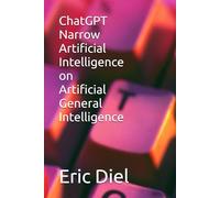 ChatGPT Narrow Artificial Intelligence on Artificial General Intelligence
