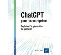 ChatGPT pour les entreprises - Exploiter l’IA générative au quotidien - Fabrice Blin - Eni Editions - broché - Manuel