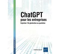 ChatGPT pour les entreprises - Exploiter l’IA générative au quotidien - Fabrice Blin - Eni Editions - broché - Manuel