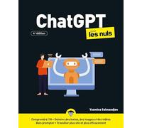 ChatGPT pour les Nuls - 4e édition - Le livre best-seller d'initiation à ChatGPT, IA générative, intelligence artificielle